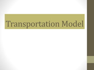 Transportation Model
 