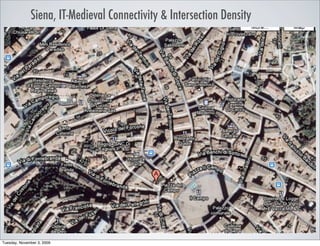 Siena, IT-Medieval Connectivity & Intersection Density




Tuesday, November 3, 2009
 