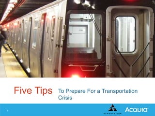 Five Tips
1

To Prepare For a Transportation
Crisis

 