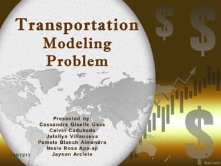 Transportation
Modeling
Problem

10/13/13

1

 