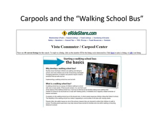 Carpools and the “Walking School Bus”
 