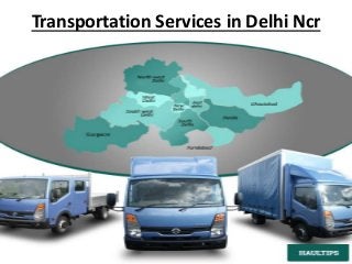 Transportation Services in Delhi Ncr
 