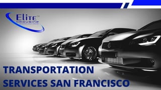 TRANSPORTATION
SERVICES SAN FRANCISCO
 