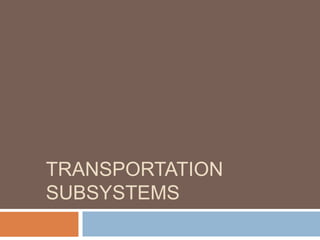 Transportation Subsystems 