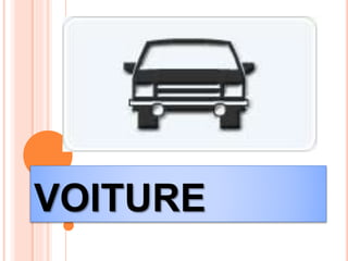 VOITURE
 