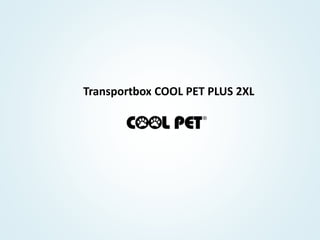 Transportbox COOL PET PLUS 2XL
 