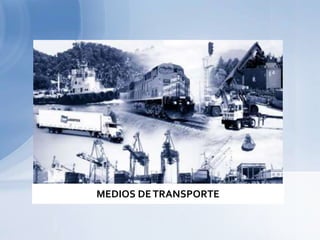 MEDIOS DE TRANSPORTE