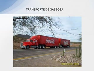 TRANSPORTE DE GASEOSA