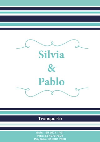 Silvia
&
Pablo
Transporte
Silvia: 55 3671 1401
Pablo: 55 4079 7604
Paty Salas: 22 9901 7958
 