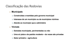 Classificação das Rodovias
 