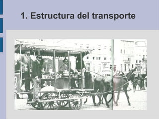 1. Estructura del transporte  