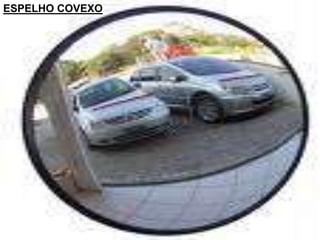 ESPELHO COVEXO
 