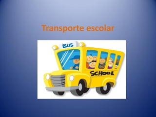 Transporte escolar
 