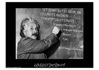 Per	
  Olof	
  Arnäs,	
  Logis1kfokus.se	
  CC-­‐BY	
  
 