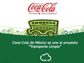 Coca-Cola de México se une al proyecto “Transporte Limpio” 