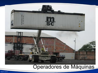 Operadores de Máquinas 
 