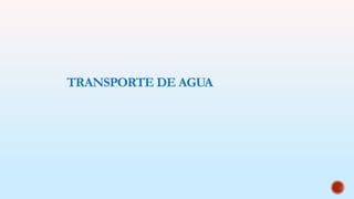 TRANSPORTE DE AGUA
 