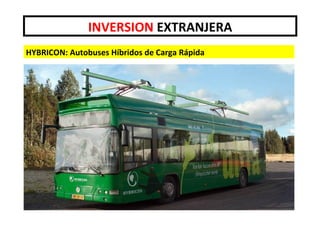 INVERSION EXTRANJERA
HYBRICON: Autobuses Híbridos de Carga Rápida
 