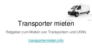 Transporter mieten
Ratgeber zum Mieten von Transportern und LKWs
transportermieten.info
 