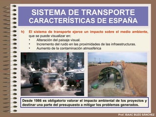 SISTEMA DE TRANSPORTE  POLÍTICA DE TRANSPORTES Prof. ISAAC BUZO SÁNCHEZ a)  Competencias sobre transportes repartidas entre el Estado, las CC.AA., las diputaciones y los ayuntamientos. Dependencia de la red de carreteras Fuente: Ministerio de Fomento 
