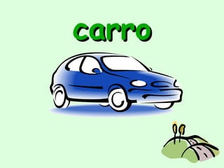 carro
 