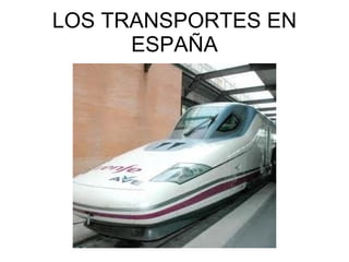 LOS TRANSPORTES EN ESPAÑA 