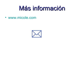 Más información www.micole.com