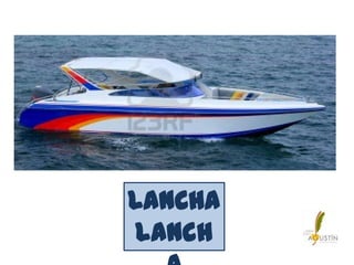 LANCHA
lanch
 