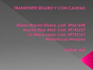 Transporte seguro y_con_calidad_eliana_macea
