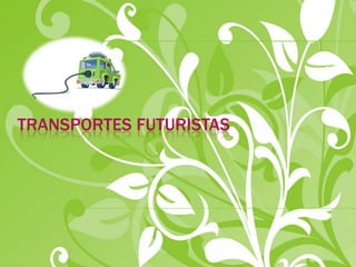 Transportes Futuristas  