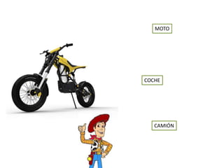 MOTO
COCHE
CAMIÓN
 