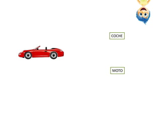 COCHE
MOTO
 