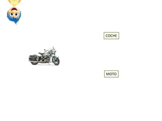COCHE
MOTO
 
