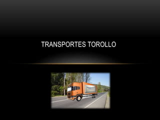 TRANSPORTES TOROLLO
 