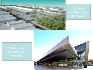 Terminal
de Ómnibus
de Rosario
Terminal de
Ómnibus de
Córdoba
 