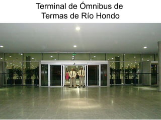 Terminal de Ómnibus de
Termas de Río Hondo
 