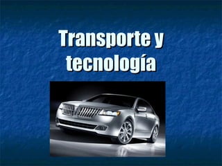 Transporte y tecnología 