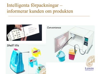 Intelligenta förpackningar –
informerar kunden om produkten

 