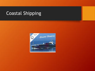 Coastal Shipping
 