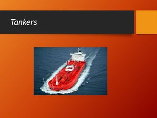 Tankers
 