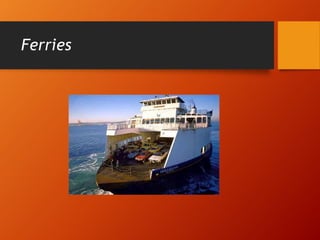 Ferries
 
