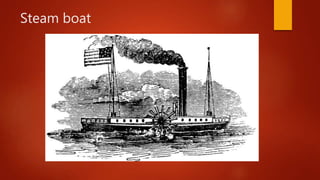 Steam boat
 