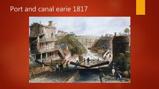 Port and canal earie 1817
 
