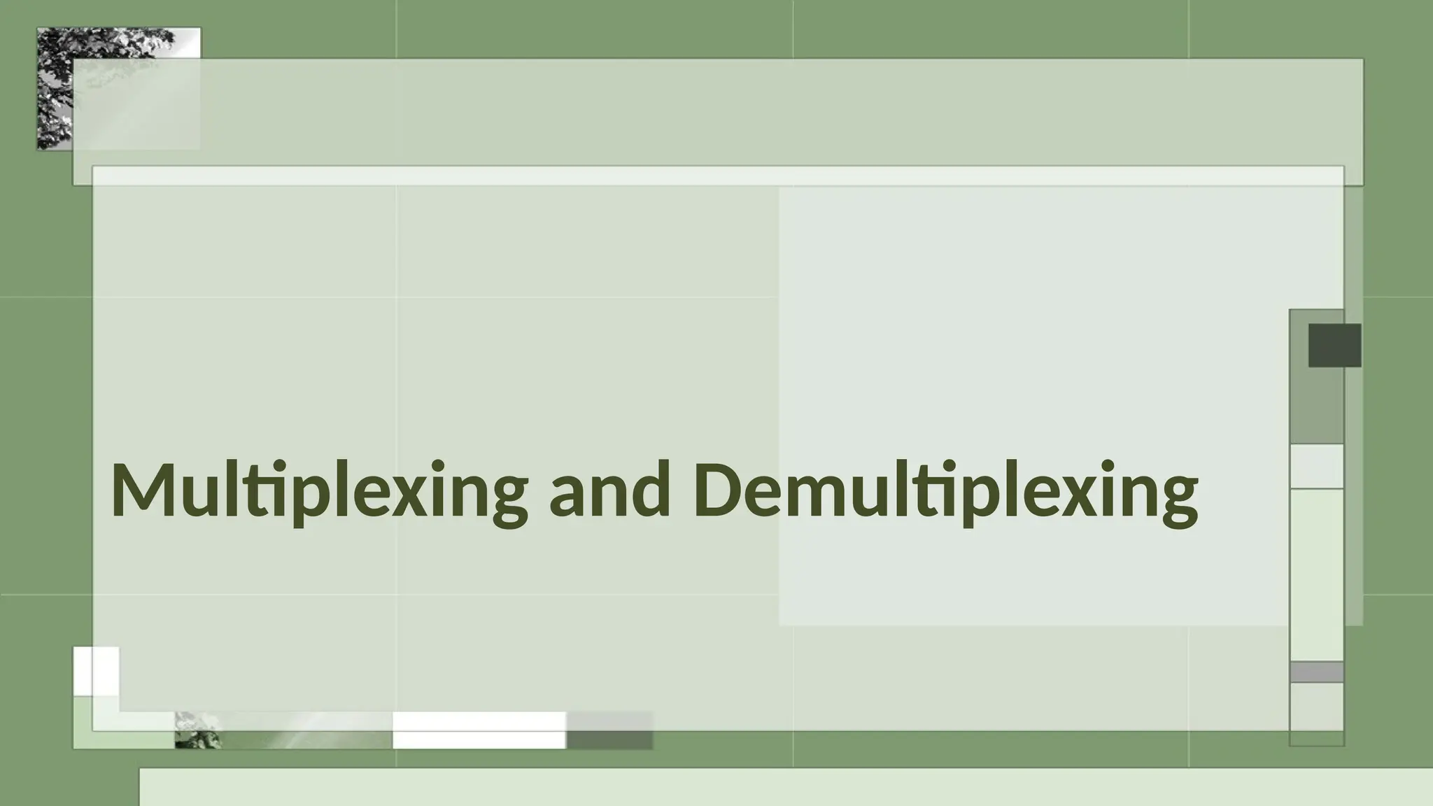 Multiplexing and Demultiplexing
 