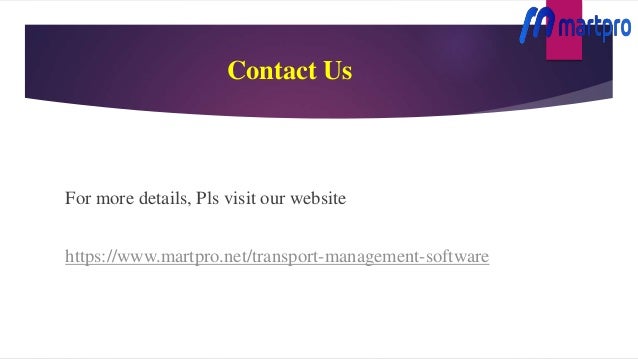 Contact Us
For more details, Pls visit our website
https://www.martpro.net/transport-management-software
 