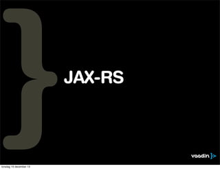 JAX-RS

torsdag 19 december 13

 