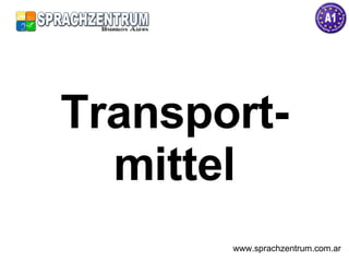 Transport-mittel www.sprachzentrum.com.ar 