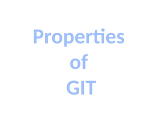Properties
of
GIT
 