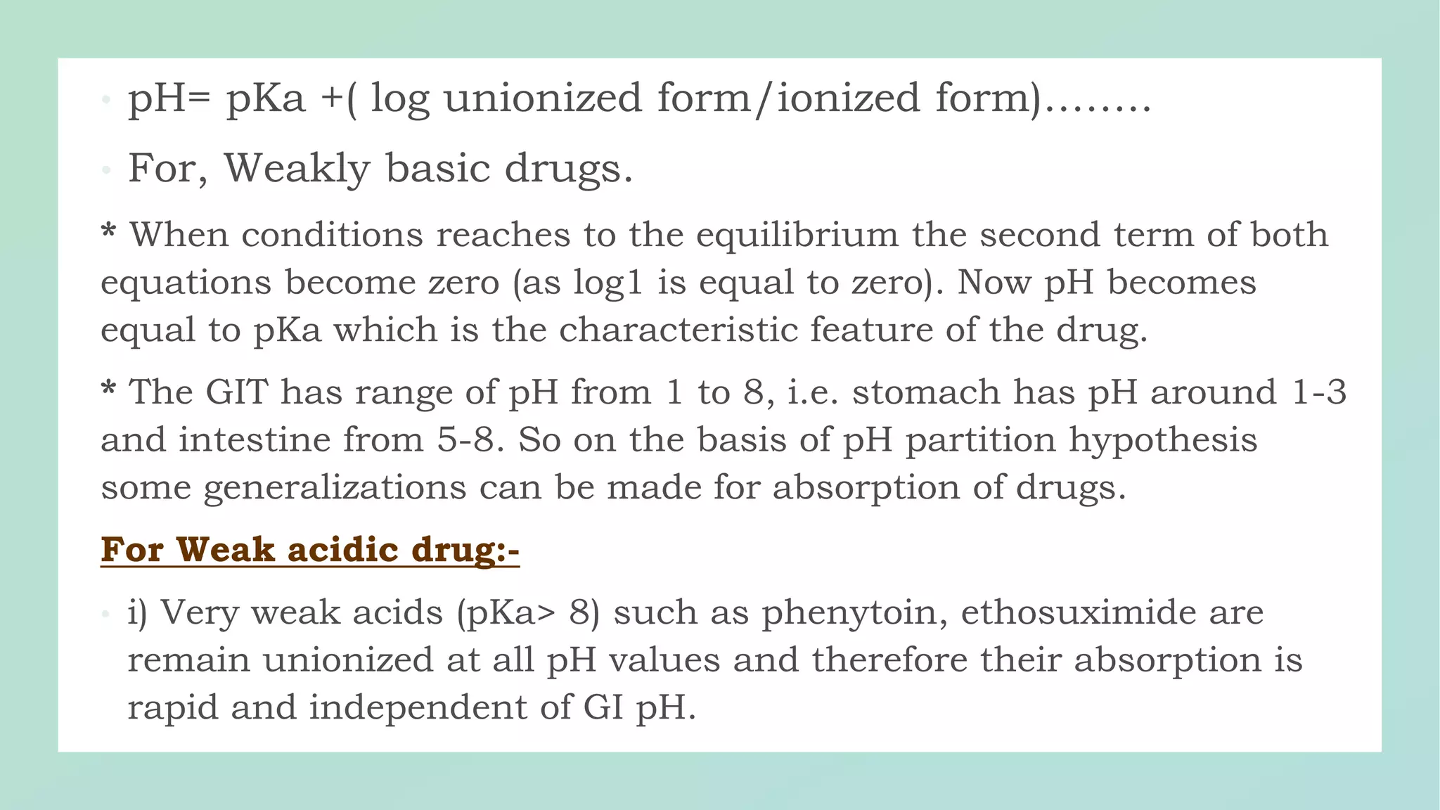 •
•
For Weak acidic drug:-
•
 