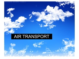 AIR TRANSPORTAIR TRANSPORT
 